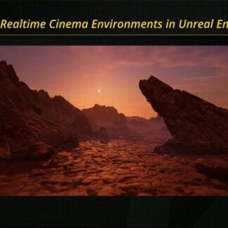 fxphd-unr203-realtime-cinema-environments-in-unreal-engine-5